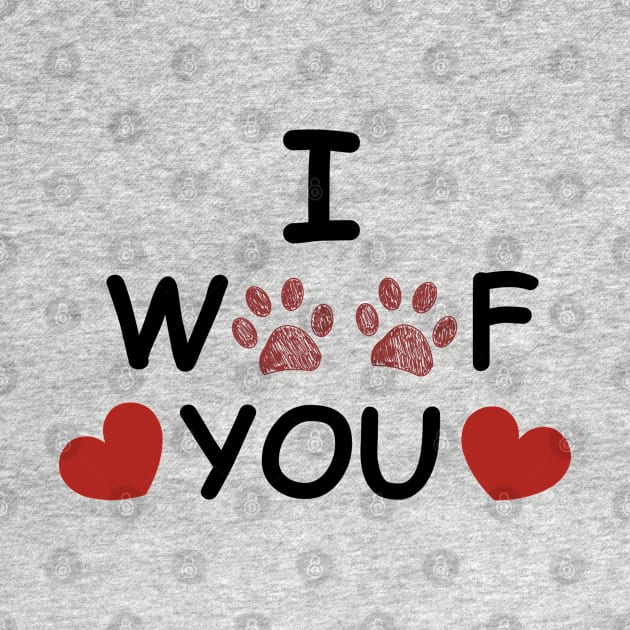 I woof you text doodle paw prints by GULSENGUNEL